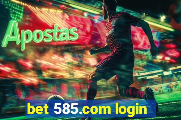 bet 585.com login